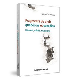 Couverture Fragments de droit quebecois et canadien - Histoire, mixite, mutations