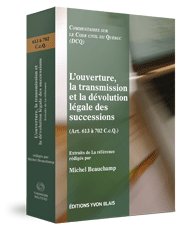 Couverture L'ouverture, la transmission et la devolution legale des successions (Art. 613 a702 C.c.Q.) - Collection Commentaires sur le Code civil du