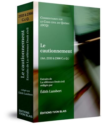 couverture de Le cautionnement (Art. 2333 à 2366 C.c.Q.) - Collection Commentaires sur le Code civil du Québec (DCQ)