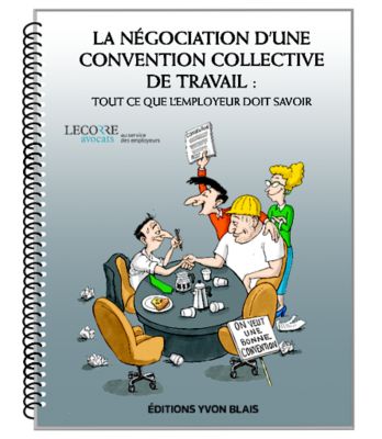 couverture de La négociation d'une convention collective de travail - Tout ce que l'employeur doit savoir
