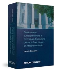 Couverture Guide annote sur les procedures et techniques de plaidoirie devant la Cour d'appel, en matiere criminelle