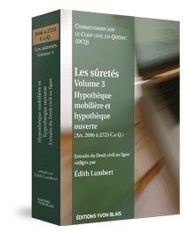 Couverture Les s�retes, volume 3 : hypotheque mobiliere et hypotheque ouverte (Art. 2696 a2723 C.c.Q.) - Collection Commentaires sur le Code civil du