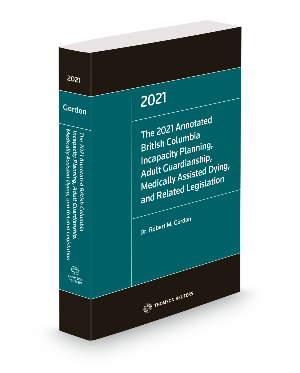 Image of The 2021 Annotated British Columbia Incapacity Planning, Adult Guardianship, Medically Assisted Dying, and Related Legislation, Softbound boo