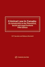 Cover of Criminal Law in Canada: An Introduction to the Theoretical Social and Legal Contexts, Fifth Edition, Softbound book