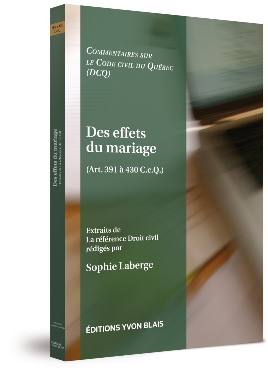 couverture de Des effets du mariage (Art. 391 à 430 C.c.Q.) - Collection Commentaires sur le Code civil du Québec (DCQ)