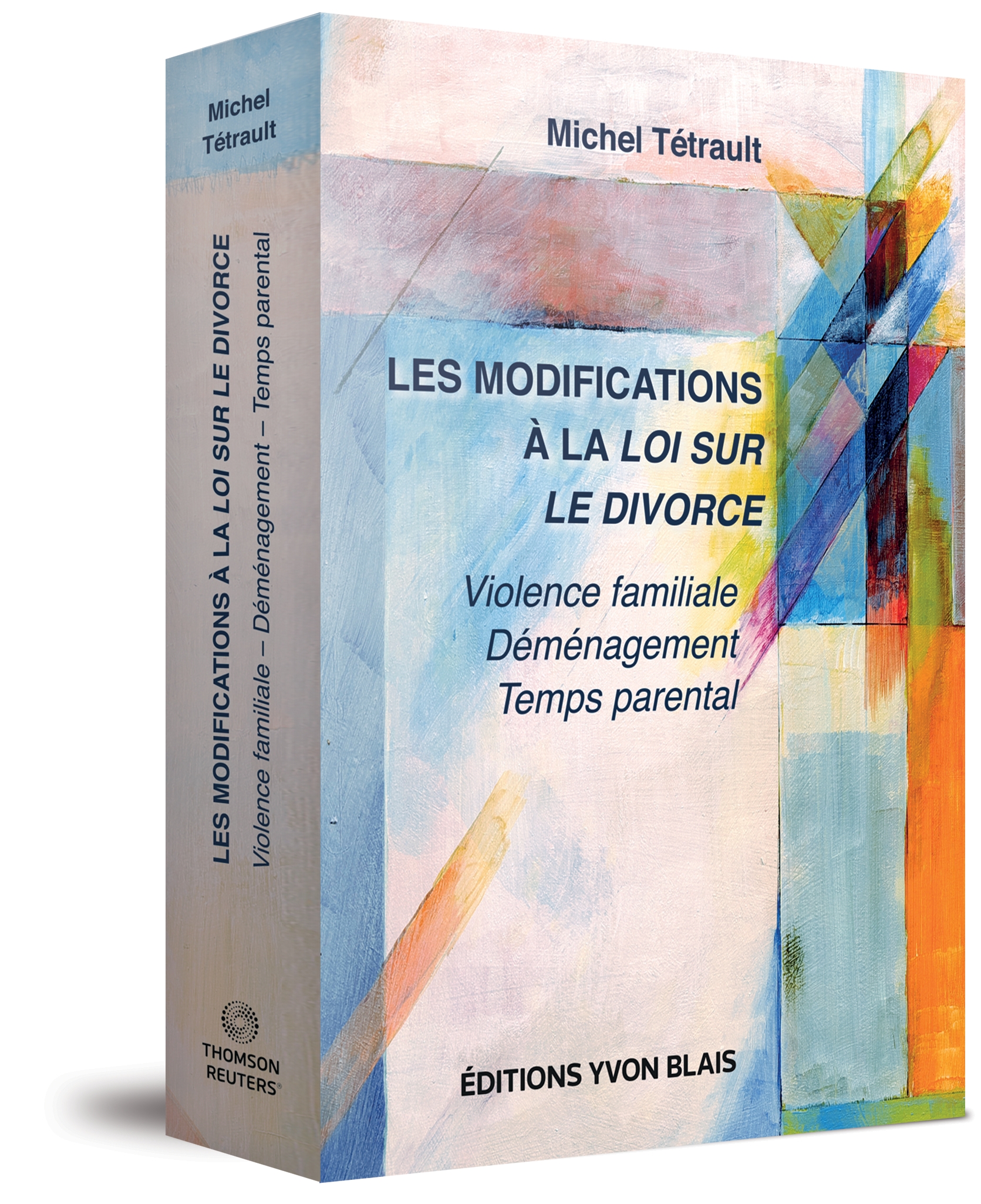 couverture de Les modifications à la Loi sur le divorce – Violence familiale – Déménagement – Temps parental