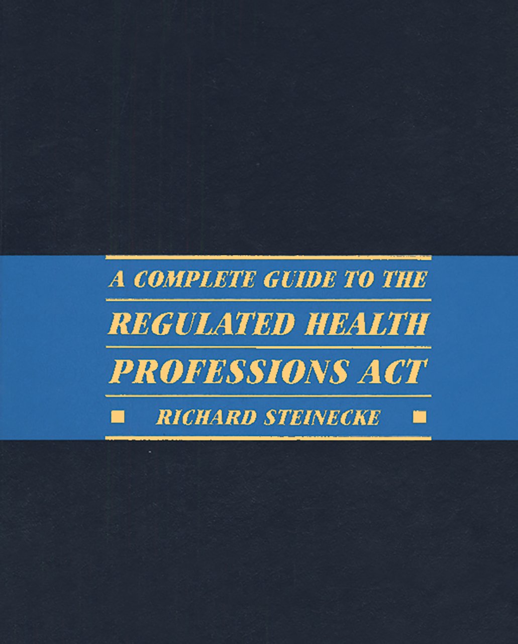 A Complete Guide to the Regulated Health Professions Act - Book image