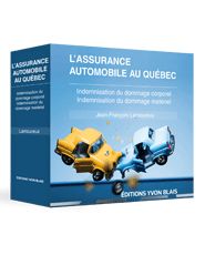 Couverture L'assurance automobile au Quebec - Indemnisation du dommage corporel, indemnisation du dommage materiel