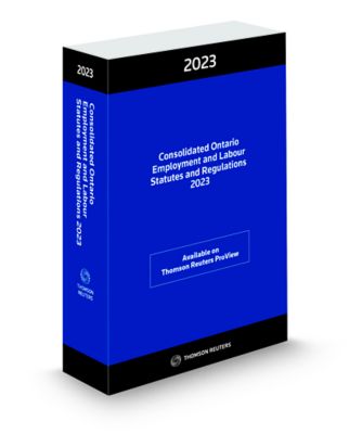 Consolidated Ontario Employment and Labour Statutes and Regulations 2023 - New Edition