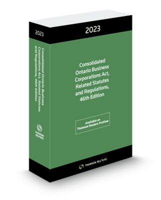 Cover of Consolidated Ontario Business Corporations Act, Related Statutes & Regulations 2023, 46th Edition, Print and Proview