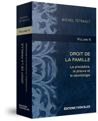 Couverture Droit de la famille, volume 4 : La procedure, la preuve et la deontologie