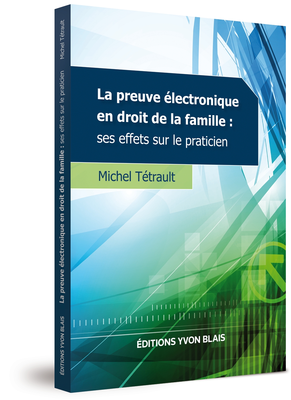 couverture de La preuve électronique en droit de la famille : ses effets sur le praticien