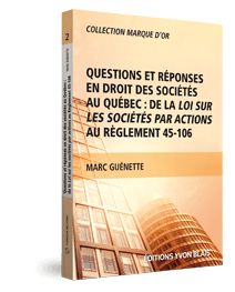 Couverture Questions et reponses en droit des societes au Quebec : de la Loi sur les societes par actions au Reglement 45-106