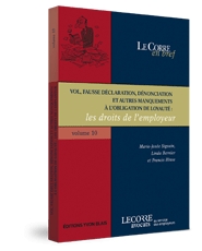 Couverture Vol, fausse declaration, denonciation et autres manquements al'obligation de loyaute : les droits de l'employeur - Collection Le Corre en b