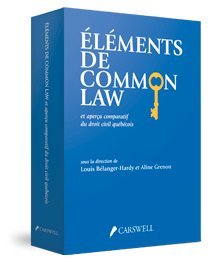 Couverture elements de common law et aper?u comparatif du droit civil quebecois