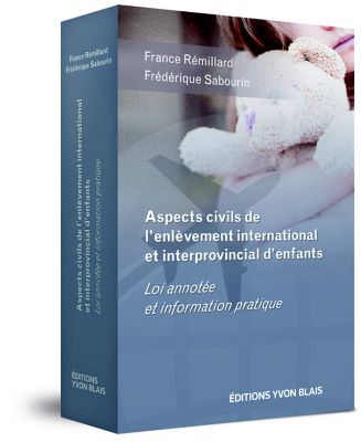 couverture de Aspects civils de l'enlèvement international et interprovincial d'enfants - Loi annotée et information pratique