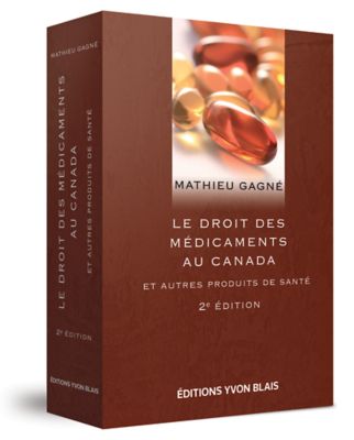 Le droit des médicaments au Canada et autres produits de santé, 2e édition