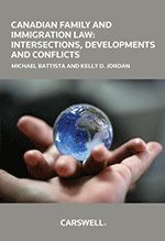 Cover of Canadian Family and Immigration Law: Intersections, Developments and Conflicts, Softbound book
