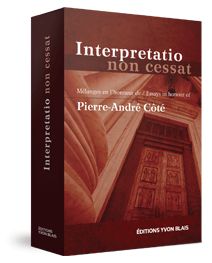Couverture Interpretatio non cessat : Melanges en l'honneur de Pierre-Andre Cote / Essays in Honour of Pierre-Andre Cote
