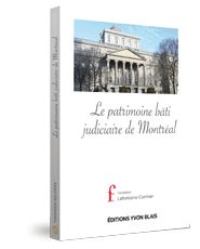 Couverture Le patrimoine b�ti judiciaire de Montreal