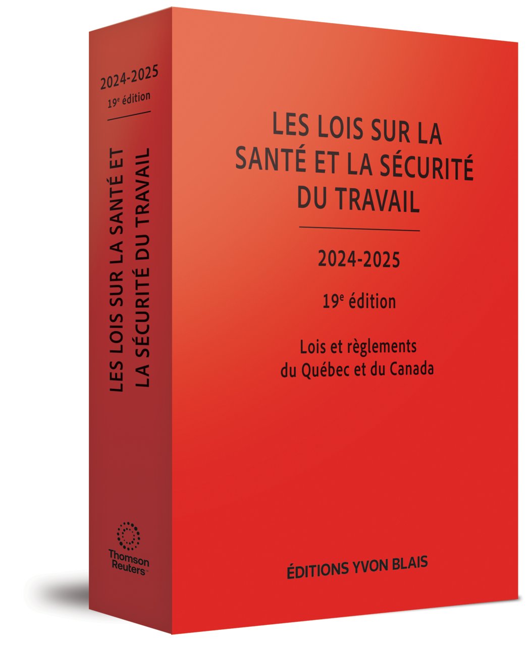 couverture de Les lois sur la santé et la sécurité du travail 2024-2025 - Lois et règlements du Québec et du Canada, 19e édition