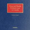 Cover of Drug and Health Products Law in Canada, Binder/looseleaf and eLooseleaf