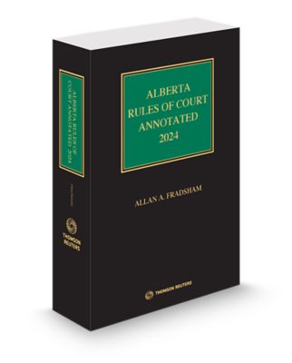 Alberta Rules of Court Annotated 2024 - New Edition