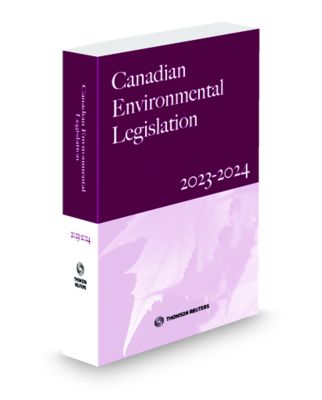 cover of Canadian Environmental Legislation, 2023-2024 Edition