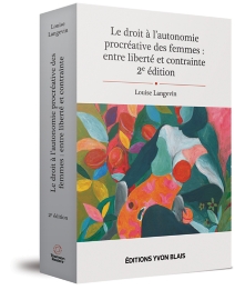 Le droit à l’autonomie procréative des femmes : entre liberté et contrainte, 2e édition