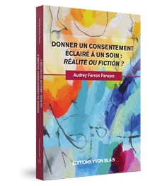 Couverture Donner un consentement eclaire aun soin : realite ou fiction