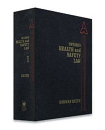 Cover of Ontario Health and Safety Law: A Complete Guide to the Law and Procedures, with Digest of Cases, Binder/looseleaf and eLooseleaf