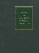 Cover of The Law of Canadian Municipal Corporations, 2nd Edition, Binder/looseleaf and eLooseleaf