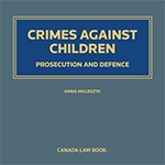 Cover of Crimes Against Children: Prosecution and Defence, Binder/looseleaf and eLooseleaf