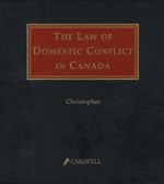 Cover of The Law of Domestic Conflict in Canada, Binder/looseleaf and eLooseleaf
