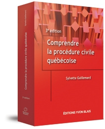 Comprendre la procédure civile québécoise, 3e édition