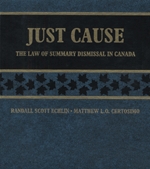 Cover of Just Cause: The Law of Summary Dismissal in Canada, Binder/looseleaf and eLooseleaf