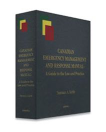 Cover of Canadian Emergency Management and Response Manual: A Guide to the Law and Practice, Binder/looseleaf and eLooseleaf