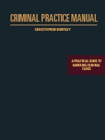 Cover of Criminal Practice Manual: A Practical Guide to Handling Criminal Cases, Binder/looseleaf and eLooseleaf