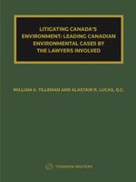 Cover of Litigating Canada's Environment: Leading Canadian Environmental Cases By the Lawyers Involved, Hardbound book