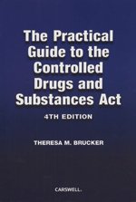 Cover of The Practical Guide to the Controlled Drugs and Substances Act, 4th Edition, Softbound book