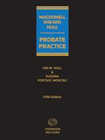 Cover of Macdonell, Sheard and Hull on Probate Practice, Fifth Edition, Hardbound book
