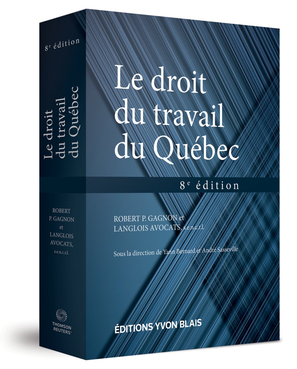 Le droit du travail du Québec, 8e édition