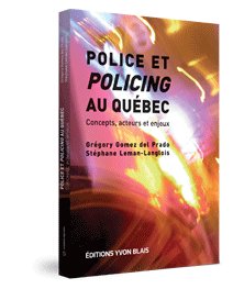Couverture Police et policing au Quebec - concepts, acteurs et enjeux