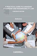 Cover of A Practical Guide to Canadian Citizenship and Inadmissibility Law - Corporate Edition, Softbound book