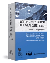 Droit des rapports collectifs du travail au Québec, 3e édition, volume ...