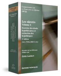 Couverture Les s�retes volume 5 - Exercice des droits hypothecaires et extinction des hypotheques, 2e edition (Art. 2748 a2802 C.c.Q.)