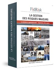 Couverture La gestion des risques majeurs - La resilience organisationnelle - Apprendre aetre surpris (Collection FidRisk)