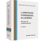 Couverture L'arbitrage consensuel au Quebec - Recueil de jurisprudence, 3e edition