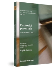 Couverture L'autorite parentale (Art. 597 a612 C.c.Q.) - Collection Commentaires sur le Code civil du Quebec (DCQ)