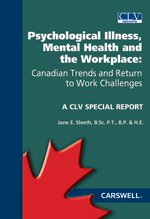 Cover of CLV Special Report � Psychological Illness, Mental Health and the Workplace: Canadian Trends and Return to Work Challenges, Hardbound book